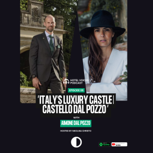 Hotel Voices x Castello Dal Pozzo: Italy’s Luxury Castle