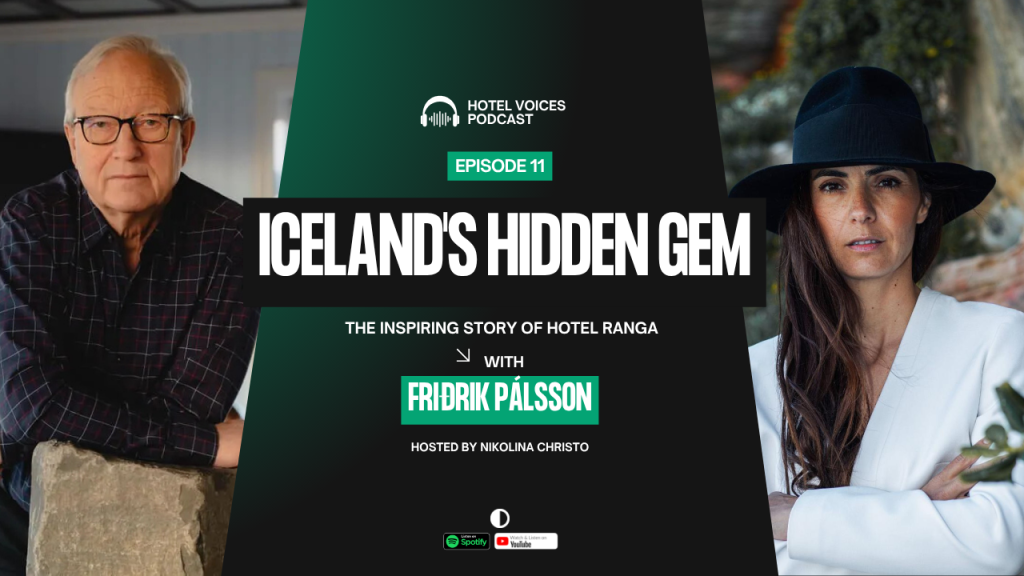 Podcast cover for Hotel Voices Episode 11 featuring Nikolina Christo and Friðrik Pálsson, owner of Hotel Ranga, Iceland’s most iconic luxury boutique hotel.