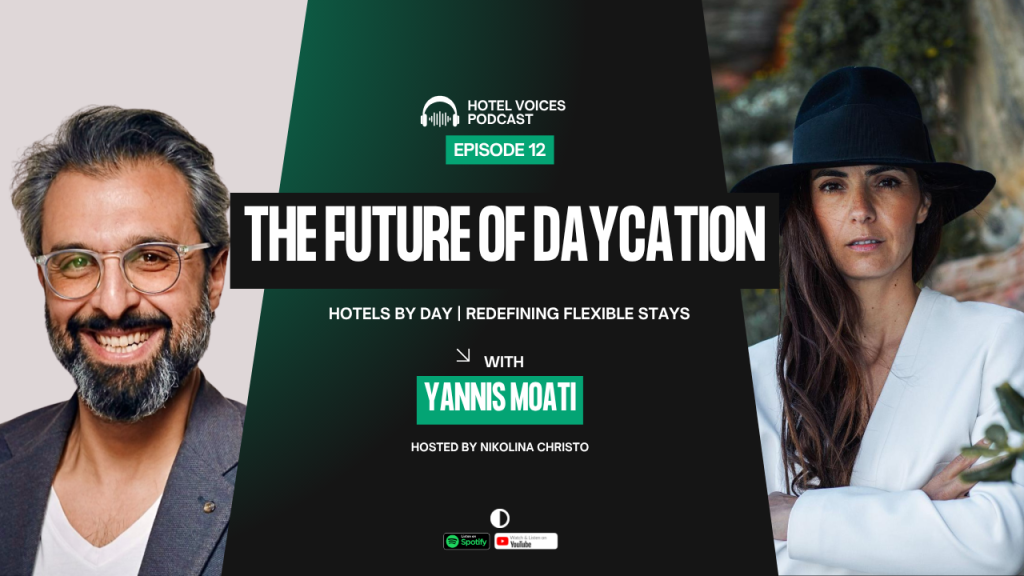 Hotel Voices Podcast — Nikolina Christo with Yannis Moati, Founder of Hotels by Day, discussing the future of daycation and AI in hospitality.